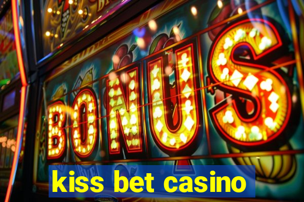 kiss bet casino